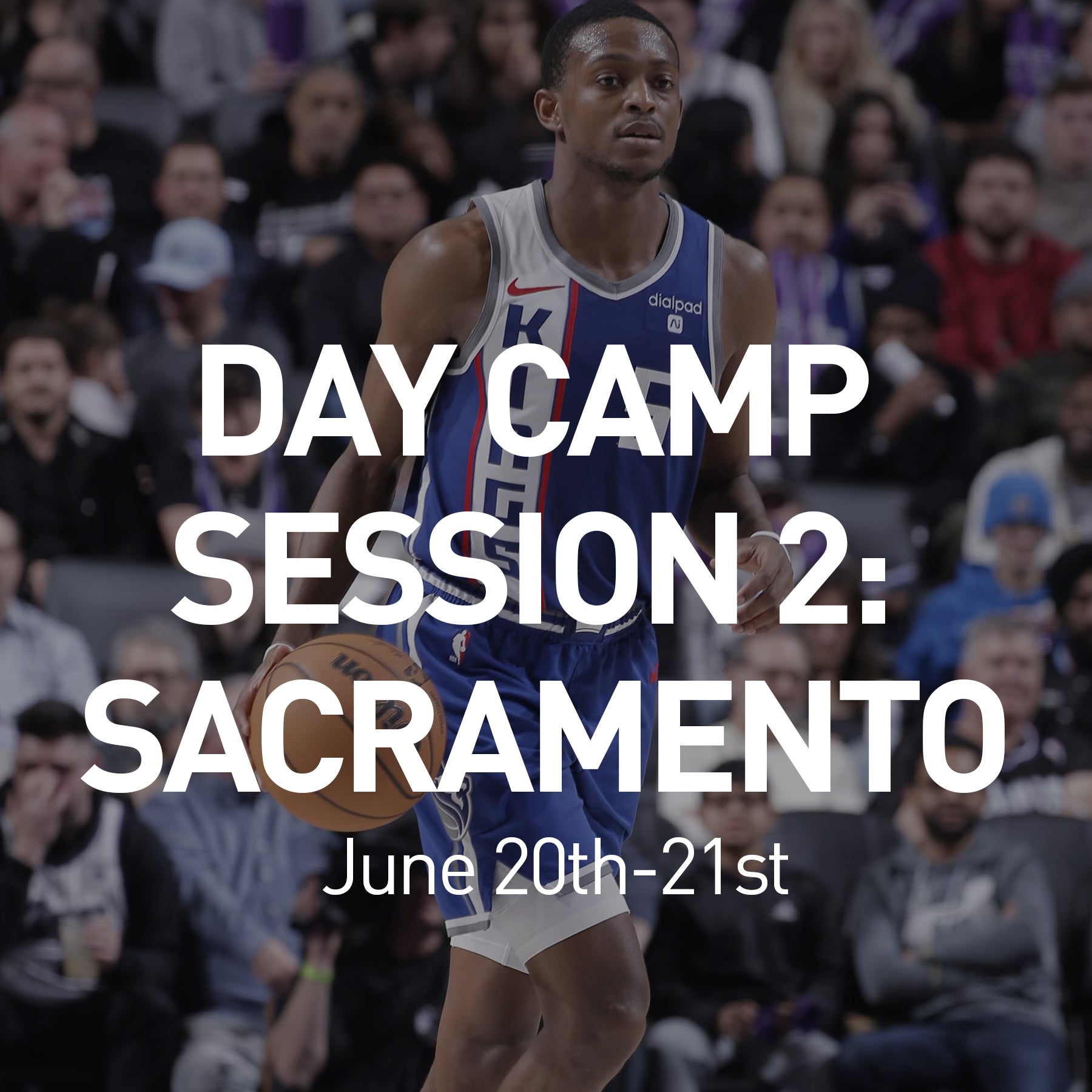 Day Camp Session 2: Sacramento June 20 - 21st